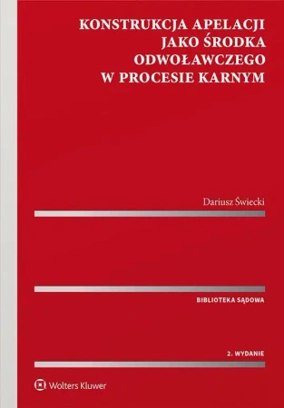 Konstrukcja apelacji jako środka odwoławczego - Dariusz Świecki