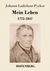 Mein Leben - Pyrker Johann Ladislaus