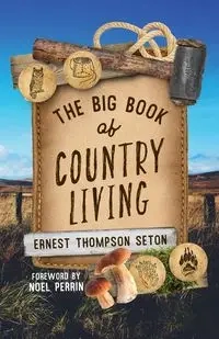 The Big Book of Country Living - Ernest Seton Thompson