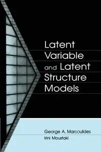 Latent Variable and Latent Structure Models - Marcoulides George A.