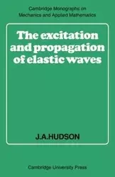 The Excitation and Propagation of Elastic Waves - Hudson J. A.