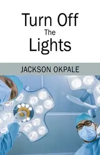 Turn Off The Lights - Jackson Okpale