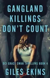 Gangland Killings Don't Count - Ekins Giles