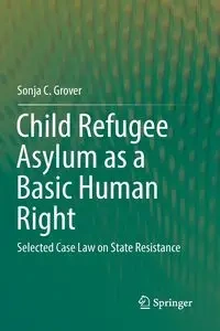 Child Refugee Asylum as a Basic Human Right - Grover Sonja C.