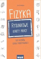 Fizyka SP Rysunkowe karty pracy - Ewa Szymańczuk