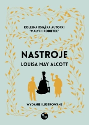 Nastroje. Wydanie ilustrowane - Louisa May Alcott