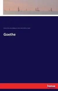 Goethe - von Goethe Johann Wolfgang