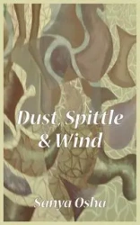 Dust, Spittle and Wind - Osha Sanya
