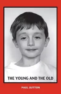 The Young and the Old - Paul Sutton