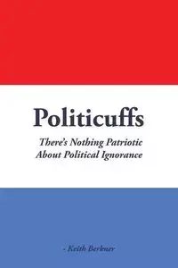 Politicuffs - Keith Berkner