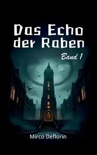 Das Echo der Raben - Deflorin Mirco