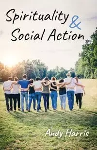 Spirituality & Social Action - Harris Andy
