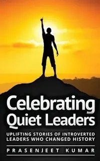 Celebrating Quiet Leaders - Kumar Prasenjeet