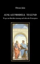 Auslaufmodell Tugend - Elenor Jain