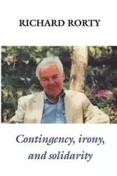 Contingency, Irony, and Solidarity - Richard Rorty