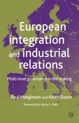 European Integration and Industrial Relations - Paul Marginson