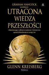 Utracona wiedza przeszłości - Graham Hancock, Glenn Kreisberg