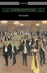 The Gambler - Dostoyevsky Fyodor