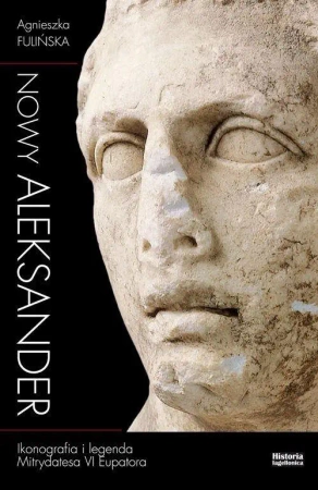 Nowy Aleksander. Ikonografia i legenda... - Agnieszka Fulińska