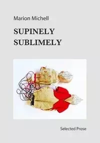 Supinely Sublimely - Michell Marion