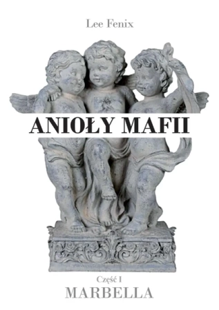 Anioły mafii. Marbella - Lee Fenix