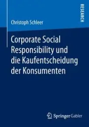 Corporate Social Responsibility und die Kaufentscheidung der Konsumenten - Schleer Christoph