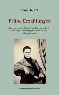 Frühe Erzählungen - Leo N. Tolstoi