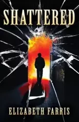 Shattered - Elizabeth Farris