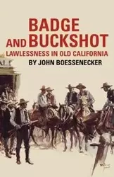 Badge and Buckshot - John Boessenecker