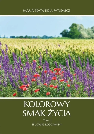 Kolorowy smak życia - Maria Beata Lidia Patlewicz
