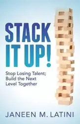 Stack It Up! - Janeen M. Latini