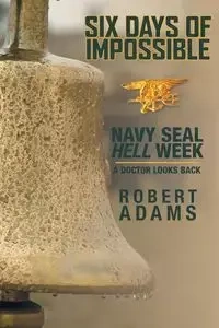 Six Days of Impossible - Robert Adams