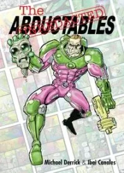 The Unredacted Abductables - Derrick Michael