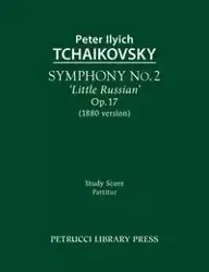 Symphony No.2 'Little Russian', Op.17 - Peter Tchaikovsky Ilyich