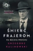 Śmierć frajerom. Na beczce prochu - Grzegorz Kalinowski