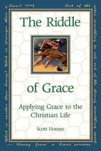 The Riddle of Grace - Scott Hoezee
