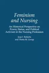 Feminism and Nursing - Joan I. Roberts