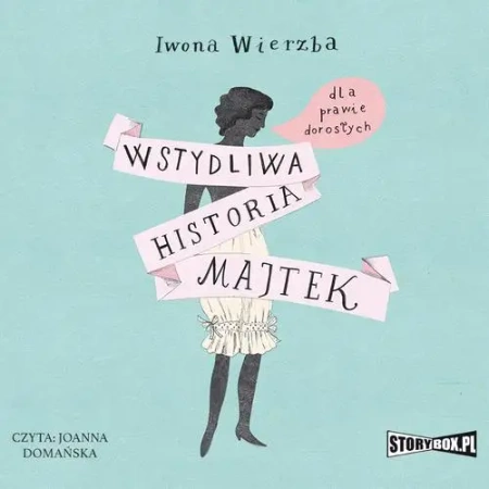 audiobook Wstydliwa historia majtek dla prawie dorosłych - Iwona Wierzba