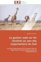 La gestion axée sur les résultats au sein des organisations du sud - HOUSSEINI-H