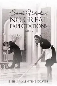 Sarah Valentine, No Great Expectations - Philip Valentine Coates