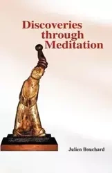 Discoveries Through Meditation - Bouchard Julien