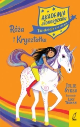 Akademia Jednorożców. Róża i Kryształka. Tom 7 - Julie Sykes