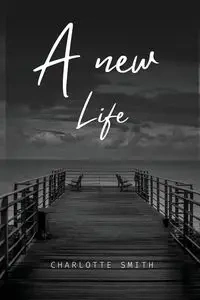 A new life - Charlotte Smith