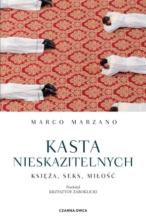 Kasta nieskazitelnych. Księża, seks, miłość - Marco Marzano, Krzysztof Żaboklicki