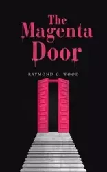 The Magenta Door - Raymond C. Wood