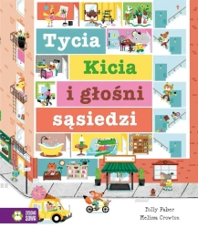 Tycia Kicia i głośni sąsiedzi - Polly Faber, Melissa Crowton, Maria Kasprzak