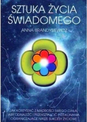 Sztuka życia świadomego - Anna Brandysiewicz