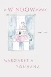 A Window Away - Margaret a. Youhana A. Youhana