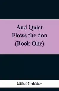And Quiet Flows the don (Book One) - Sholokhov Mikhail