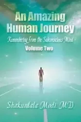 An Amazing Human Journey - Modi M.D. Shakuntala Shakuntala